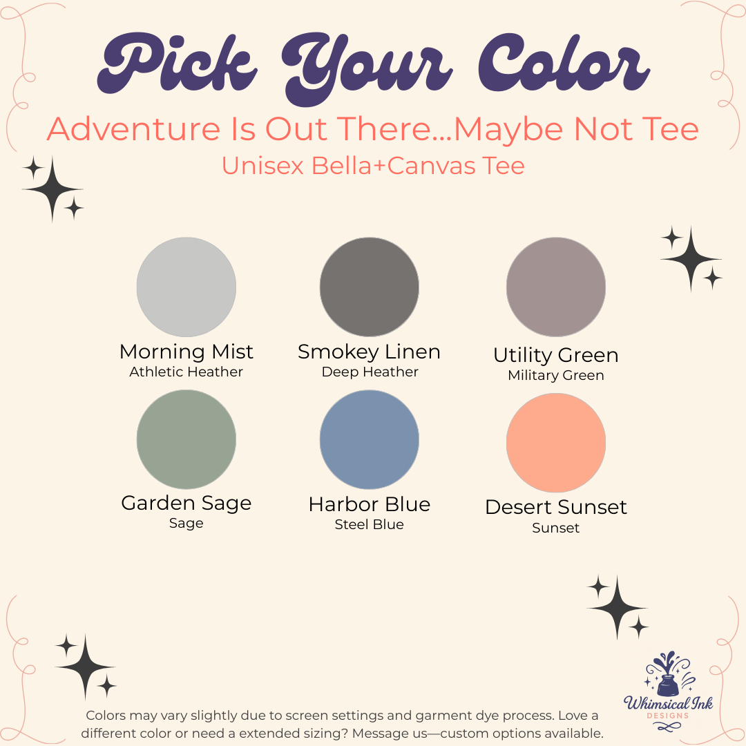 Adventure Is Out There...Maybe Not Tee