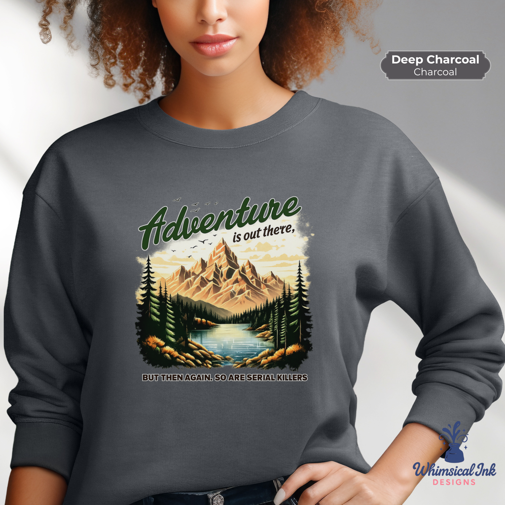 Adventure Is Out There...Maybe Not Crewneck Sweatshirt