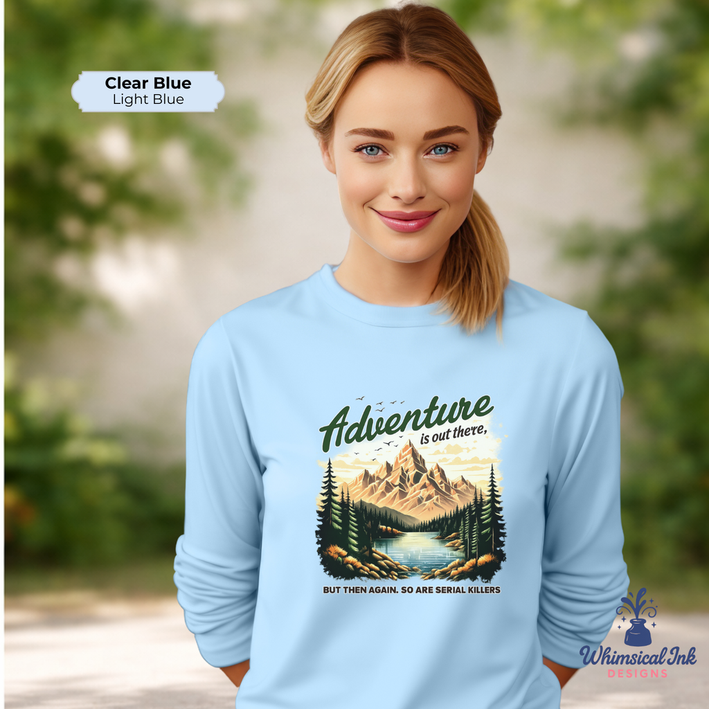 Adventure Is Out There...Maybe Not Crewneck Sweatshirt
