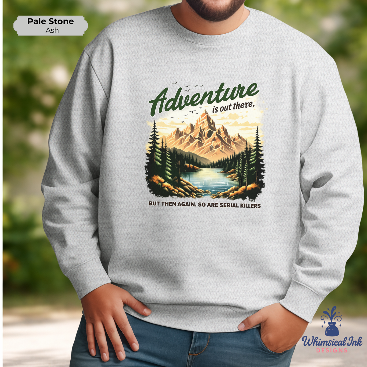 Adventure Is Out There...Maybe Not Crewneck Sweatshirt