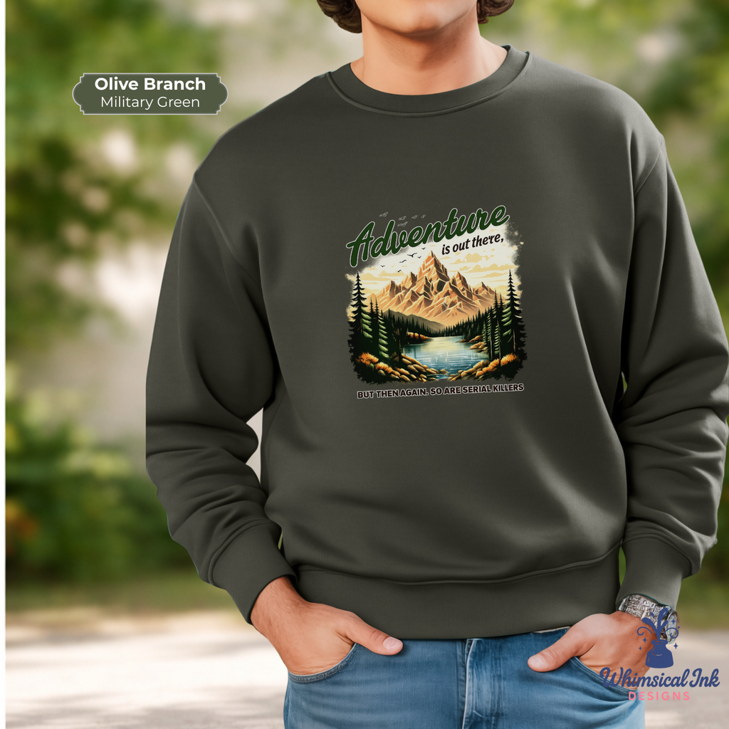 Adventure Is Out There...Maybe Not Crewneck Sweatshirt