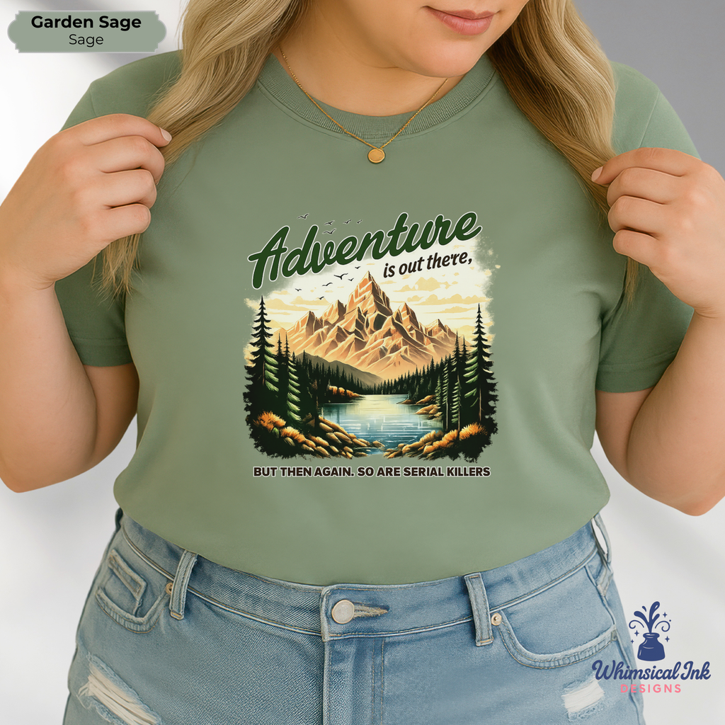 Adventure Is Out There...Maybe Not Tee