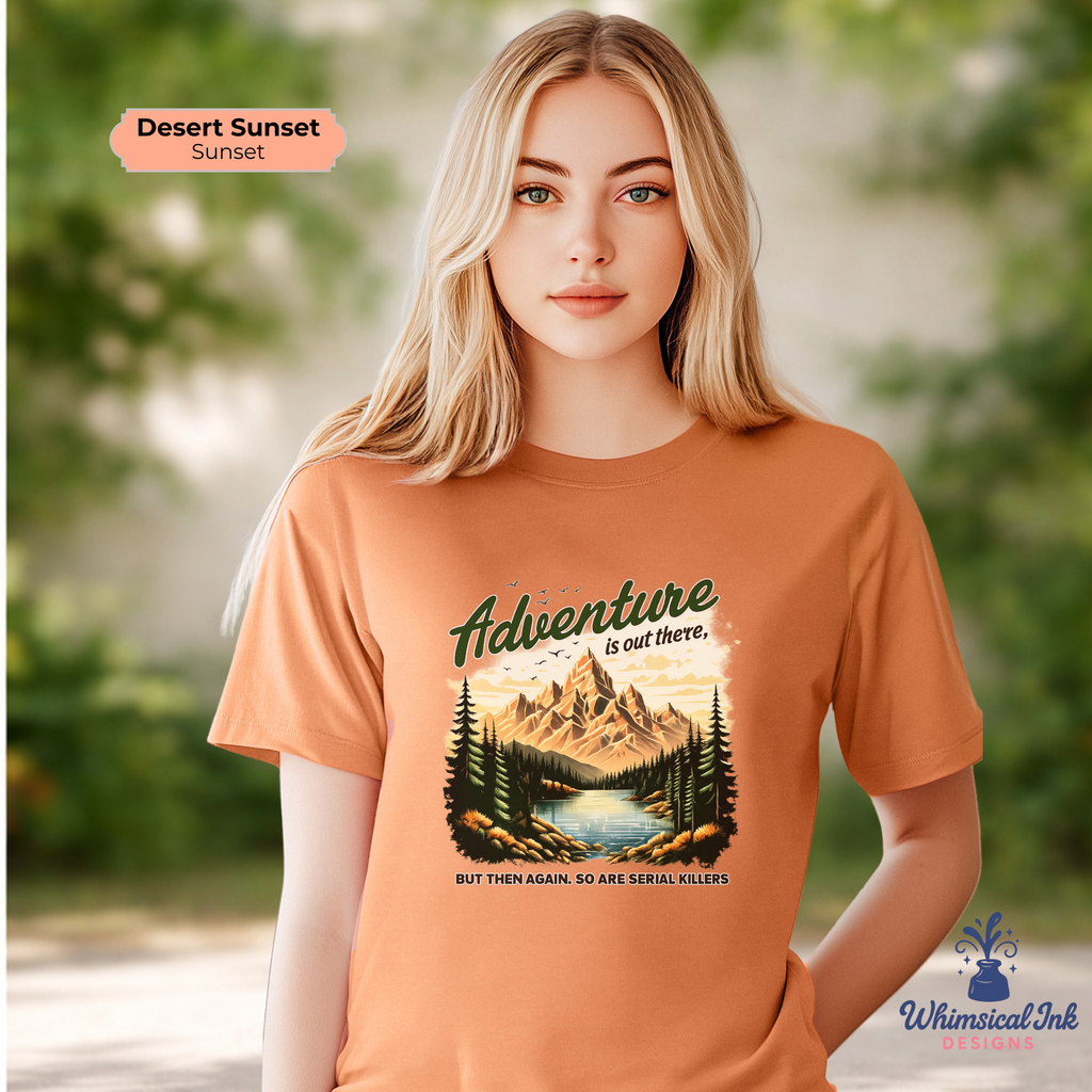 Adventure Is Out There...Maybe Not Tee