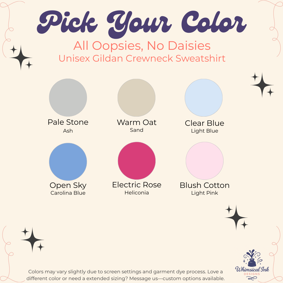 All Oopsies, No Daisies Crewneck Sweatshirt