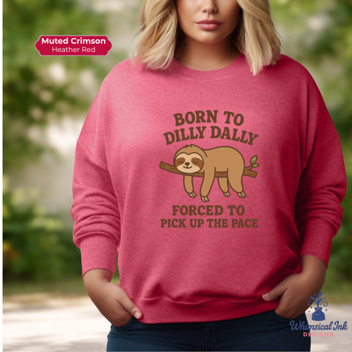 Born to Dilly Dally Crewneck Sweatshirt