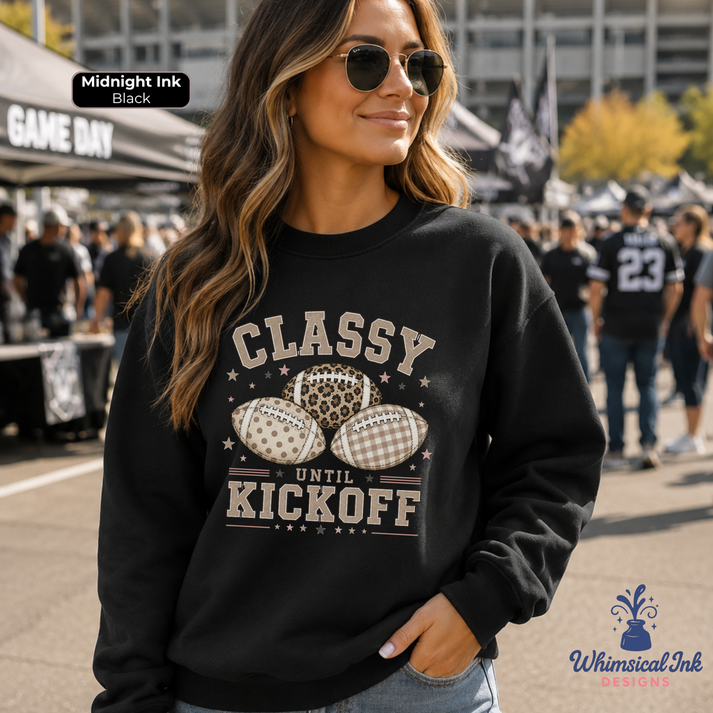 Classy Until Kickoff Football Sweatshirt | Women's Game Day Crewneck Sweatshirt