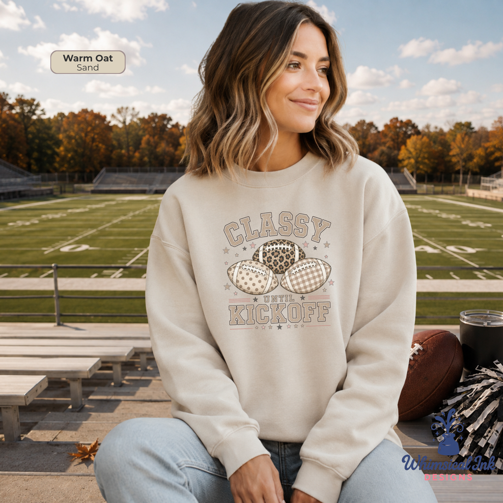 Classy Until Kickoff Football Sweatshirt | Women's Game Day Crewneck Sweatshirt