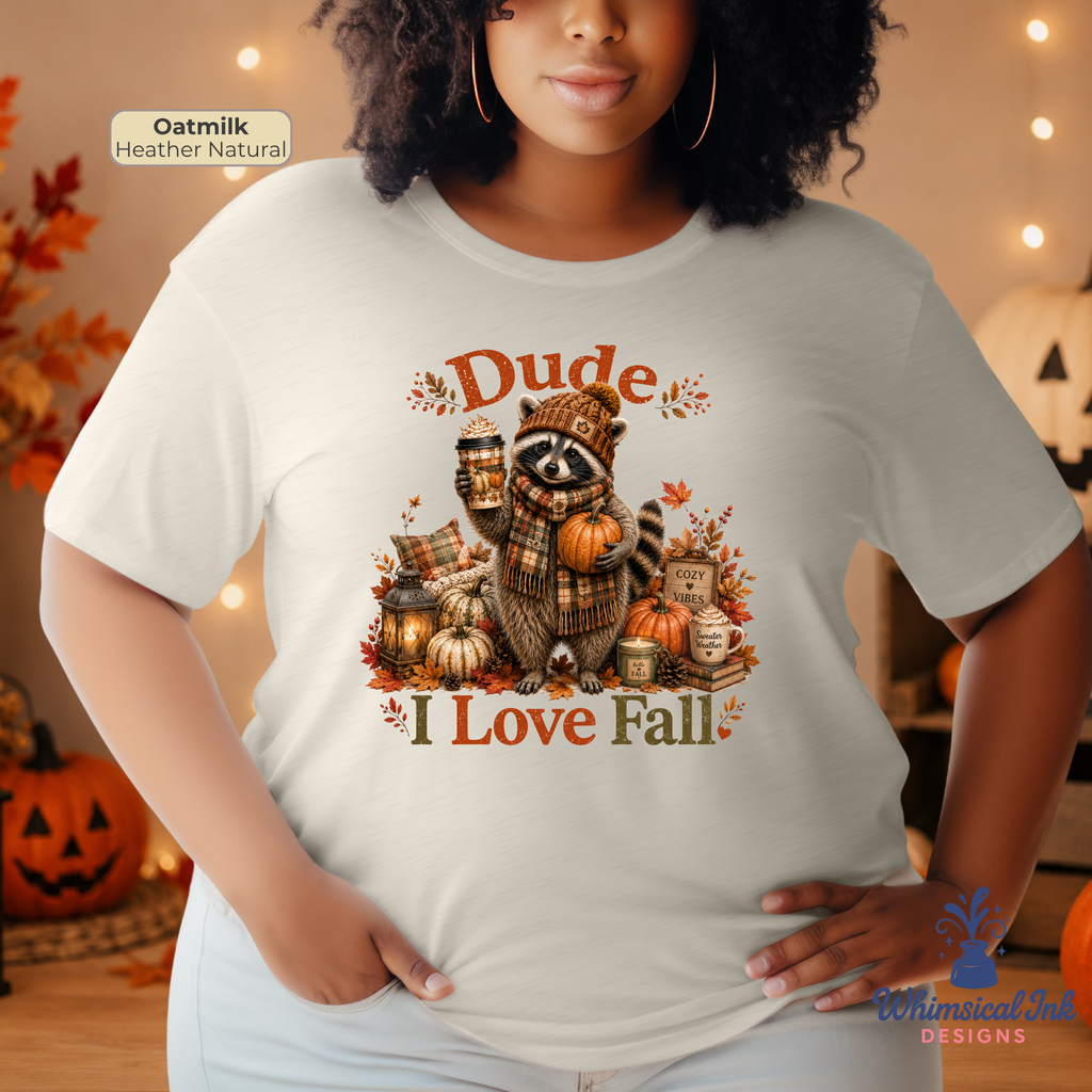 Dude, I Love Fall Raccoon Shirt | Funny Autumn Coffee Tee