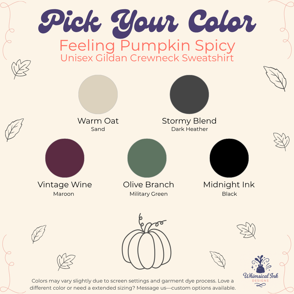 A color selection graphic for a unisex gildan crewneck sweatshirt titled 'Pick Your Color' with the variant 'Feeling Pumpkin Spicy.' It shows five circular swatches labeled Warm Oat Sand, Stormy Blend Dark Heather, Vintage Wine Maroon, Olive Branch Military Green, and Midnight Ink Black, on a cream background with decorative leaves and a pumpkin illustration.