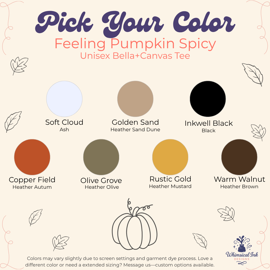 A color selection graphic for a 'Feeling Pumpkin Spicy' unisex Bella+Canvas tee. The graphic features eight circular color swatches labeled with names like 'Soft Cloud Ash', 'Golden Sand', 'Inkwell Black', 'Copper Field', 'Olive Grove', 'Rustic Gold', and 'Warm Walnut', arranged in two rows on a cream-colored background with a decorative pumpkin outline at the bottom.