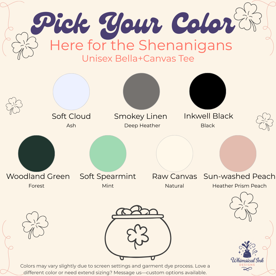 Here for the Shenanigans Tee