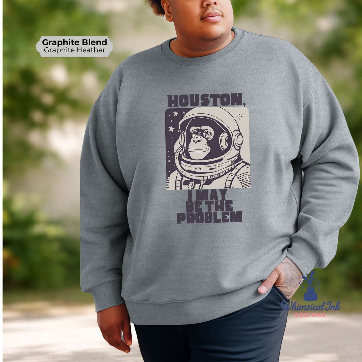 Houston, I May Be the Problem Crewneck Sweatshirt