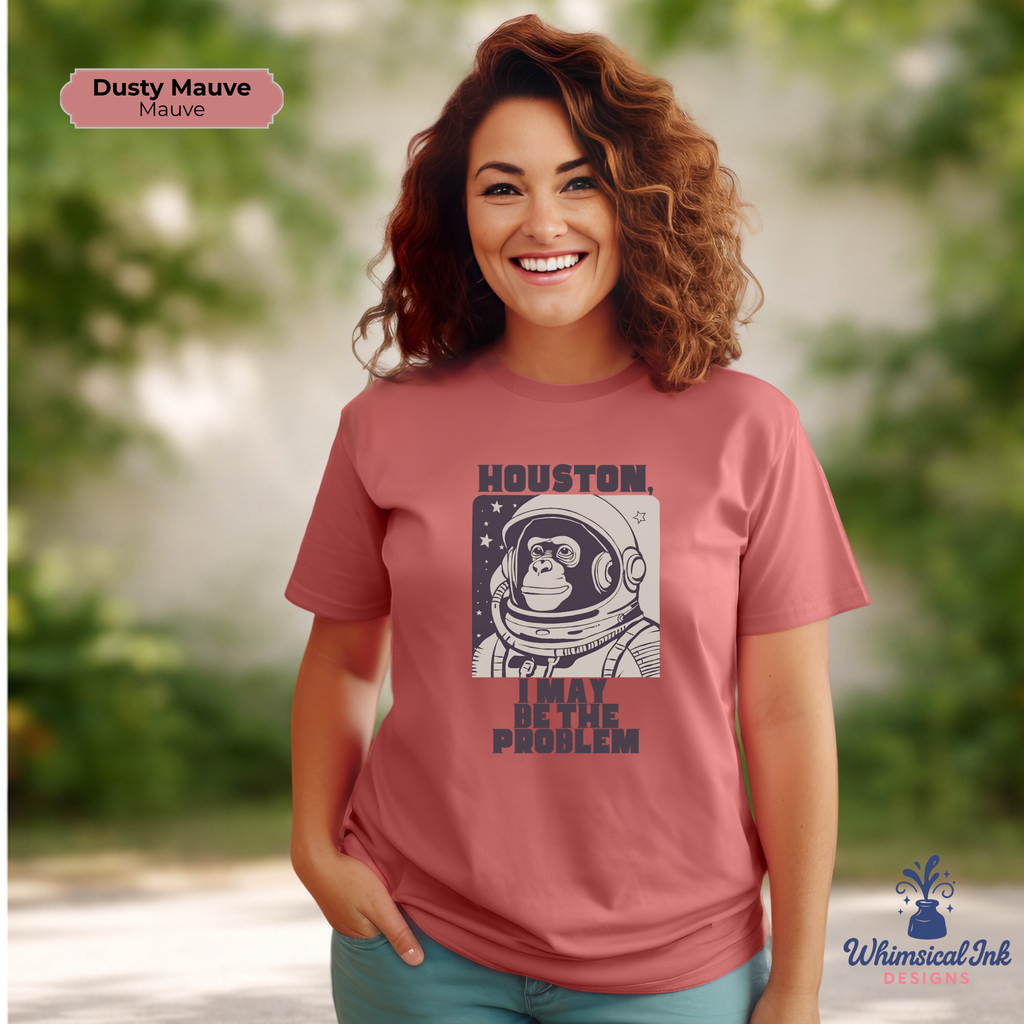 Houston, I May Be the Problem Tee