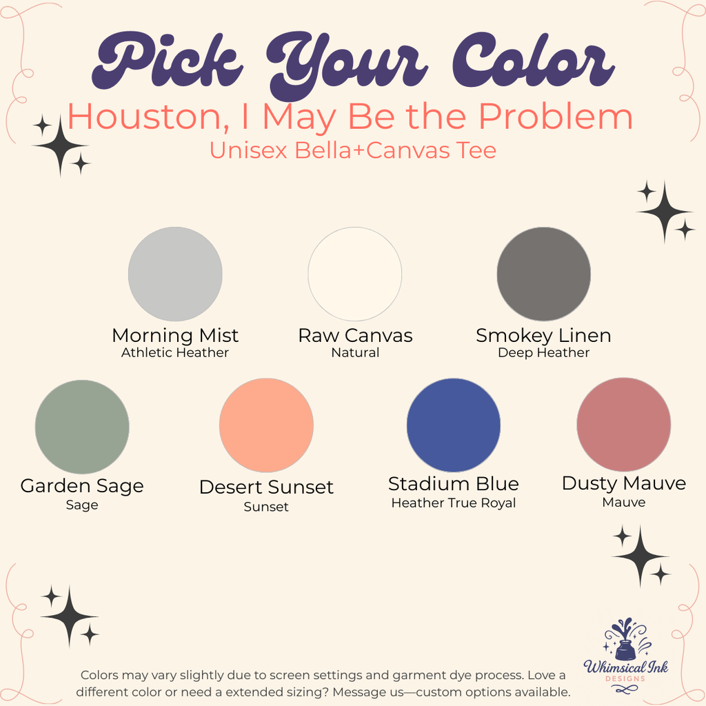Houston, I May Be the Problem Tee