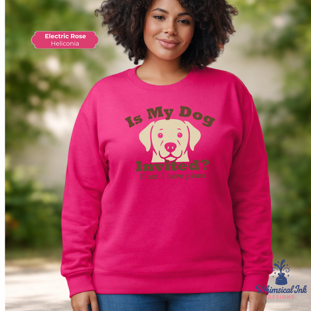 Is My Dog Invited Crewneck Sweatshirt