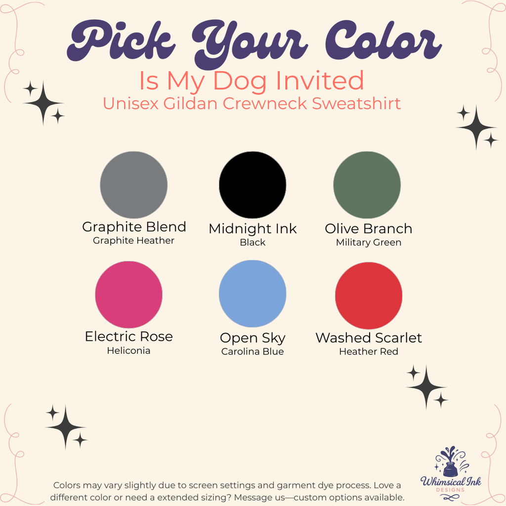 Is My Dog Invited Crewneck Sweatshirt