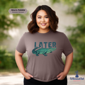 Later Gator Tee