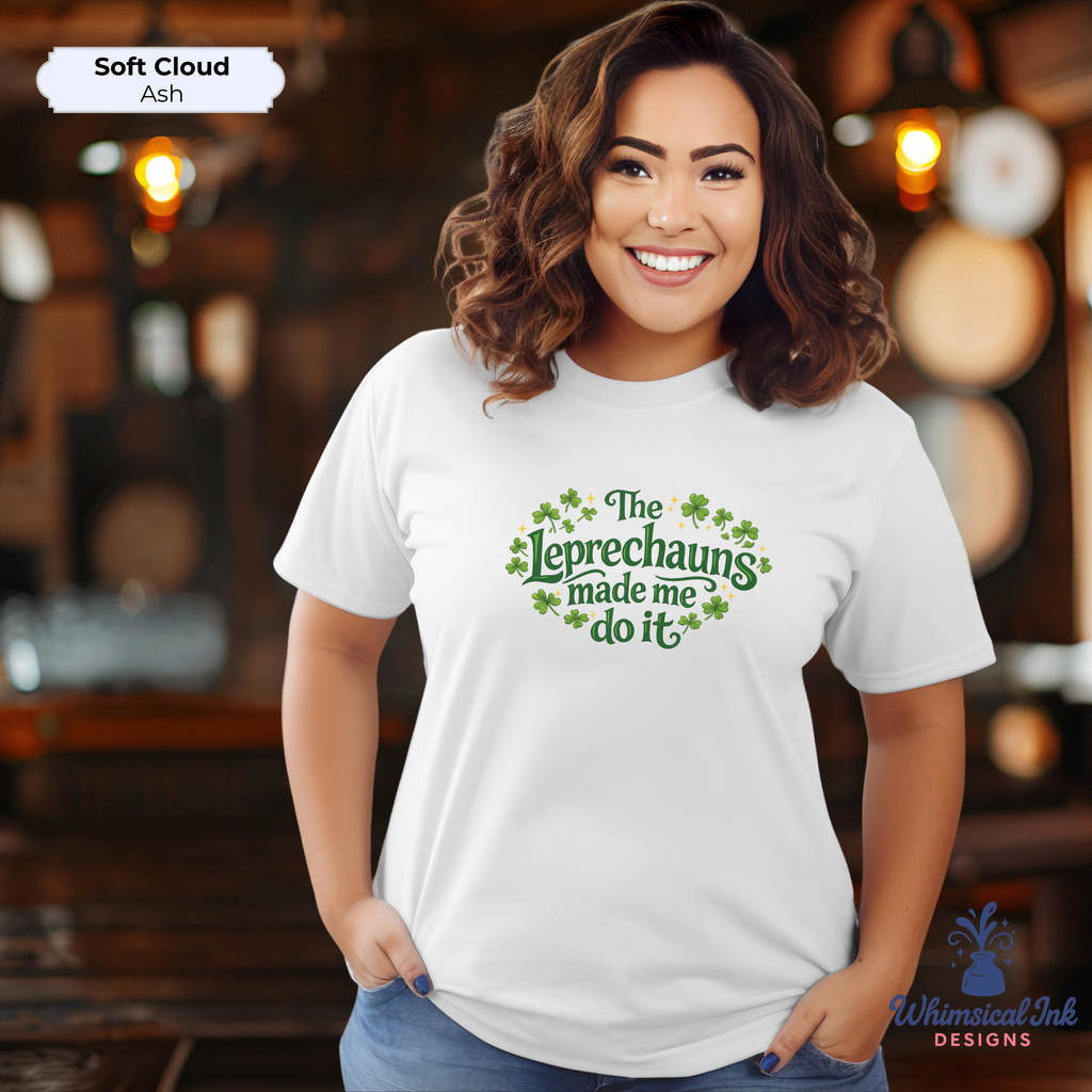 Leprechauns Made Me Do It Tee