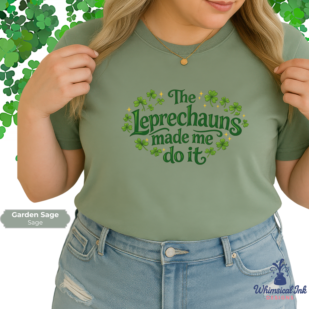 Leprechauns Made Me Do It Tee