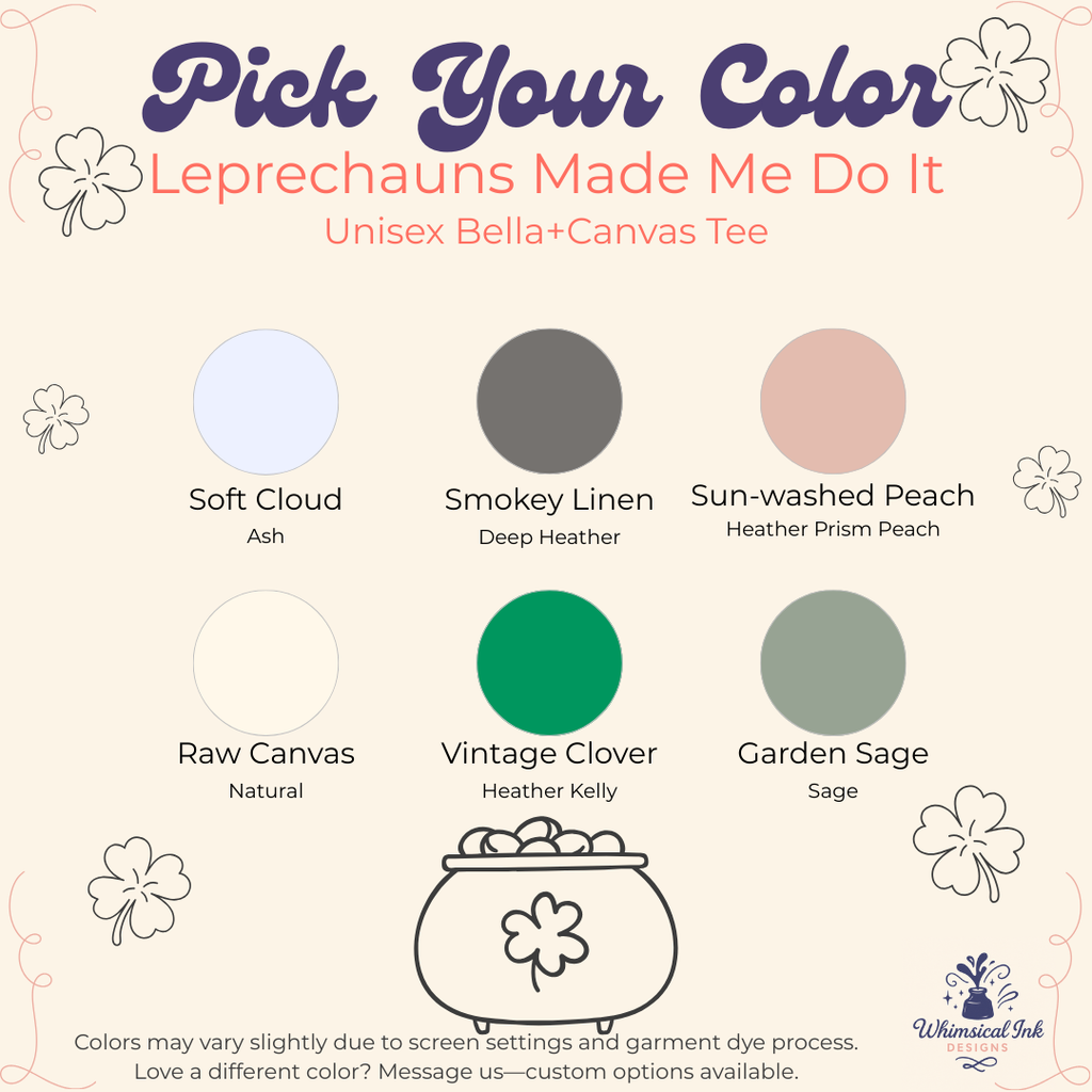 Leprechauns Made Me Do It Tee