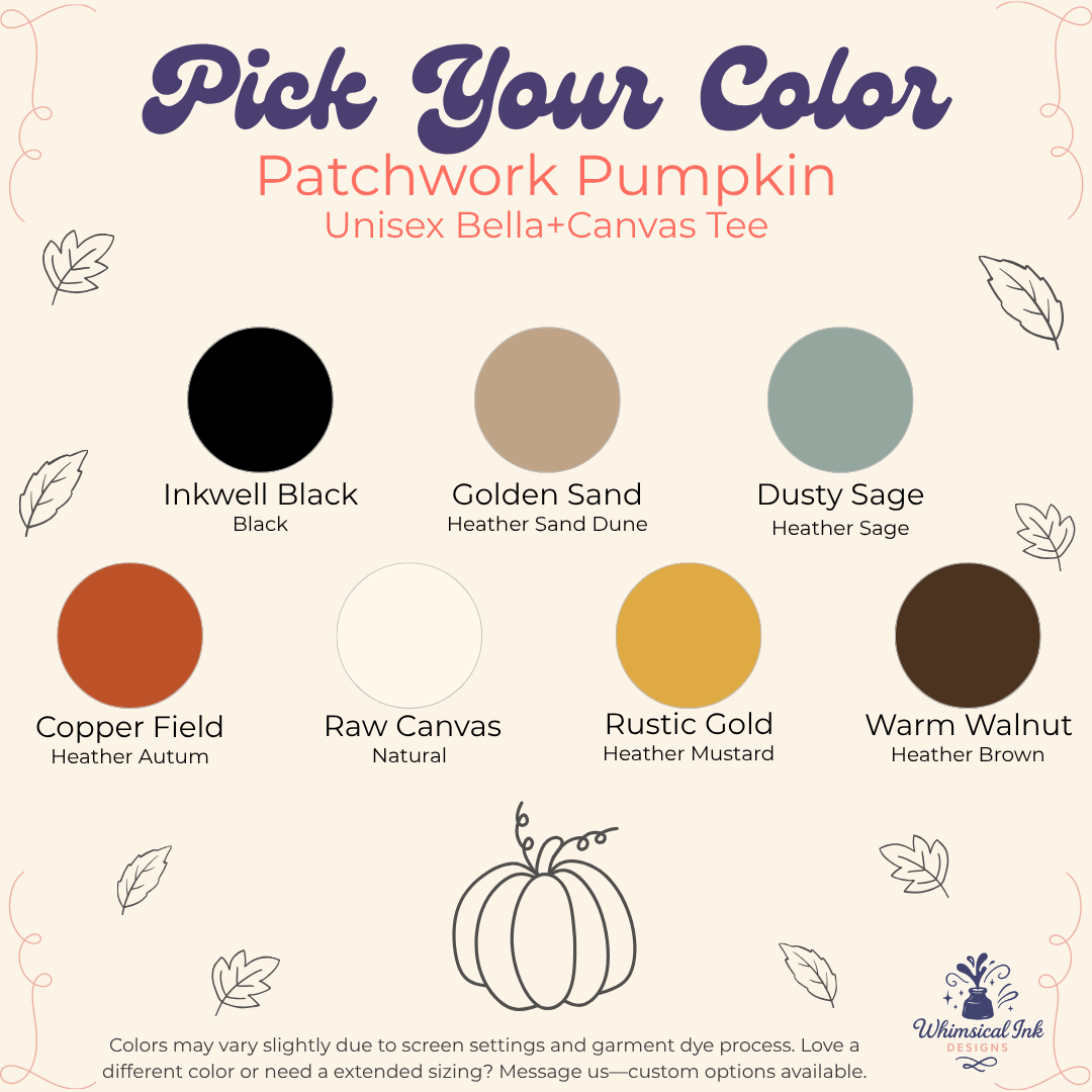 A color selection graphic for a 'Patchwork Pumpkin' unisex Bella+Canvas tee by Whimsical Ink. The graphic features a beige background with a central pumpkin outline and various color swatches labeled with names like 'Inkwell Black', 'Golden Sand', 'Dusty Sage', 'Copper Field', 'Raw Canvas', 'Rustic Gold', and 'Warm Walnut'.