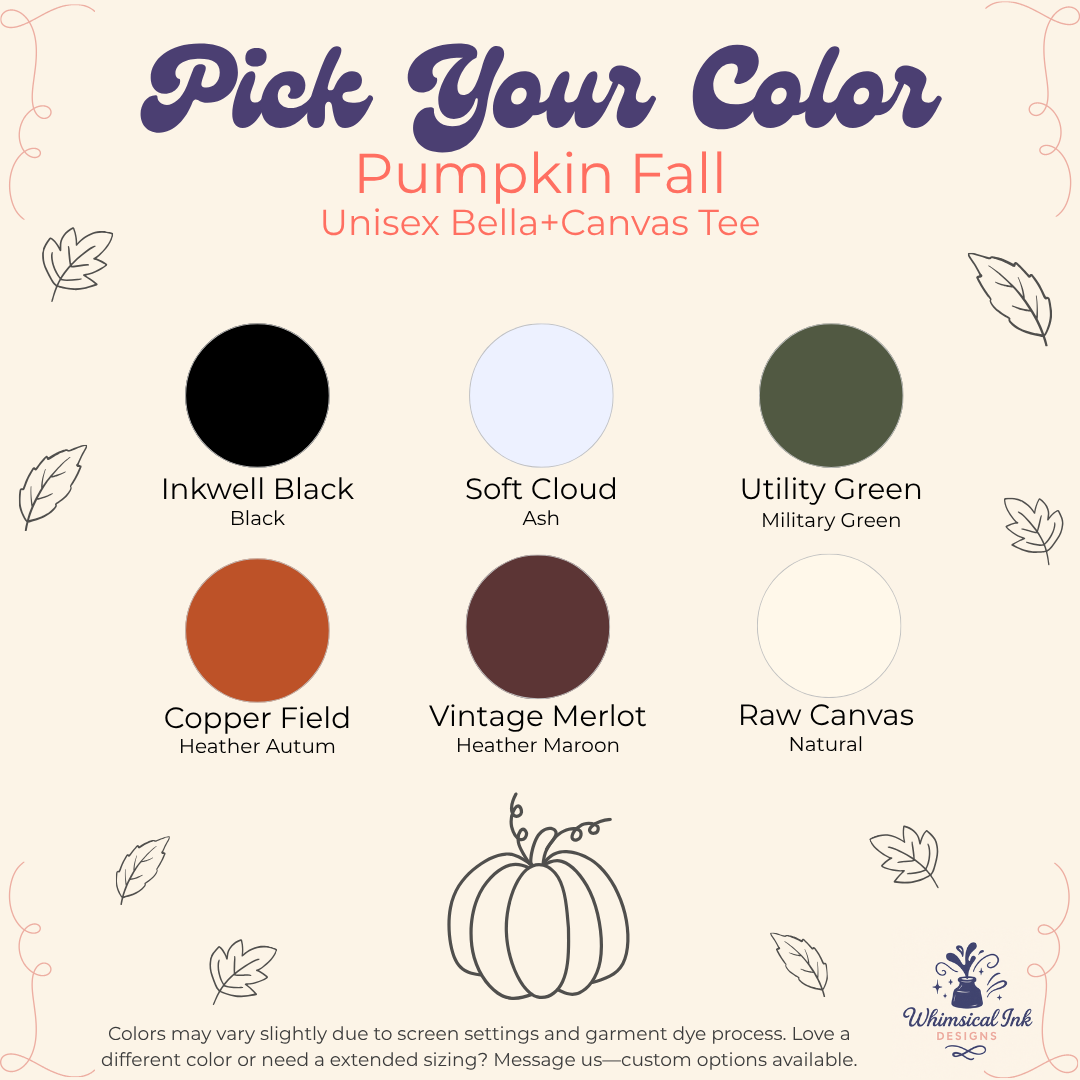 A color selection graphic for a unisex Bella+Canvas tee from Whistled Ink, titled 'Pick Your Color - Pumpkin Fall'. It displays six circular color swatches with labels: Inkwell Black, Soft Cloud Ash, Utility Green, Copper Field, Vintage Merlot, and Raw Canvas, on a cream background with a pumpkin illustration.