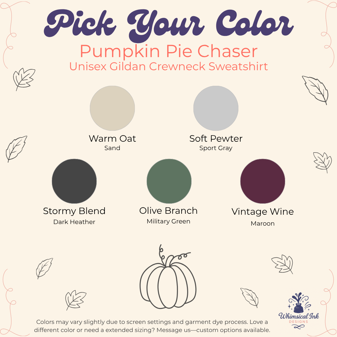 A color selection graphic for the Pumpkin Pie Chaser unisex Gildan crewneck sweatshirt. The graphic features six circular color swatches labeled Warm Oat (Beige), Soft Pewter (Gray), Stormy Blend (Dark Gray), Olive Branch (Green), and Vintage Wine (Maroon), with text explaining that colors may vary slightly due to screen settings.