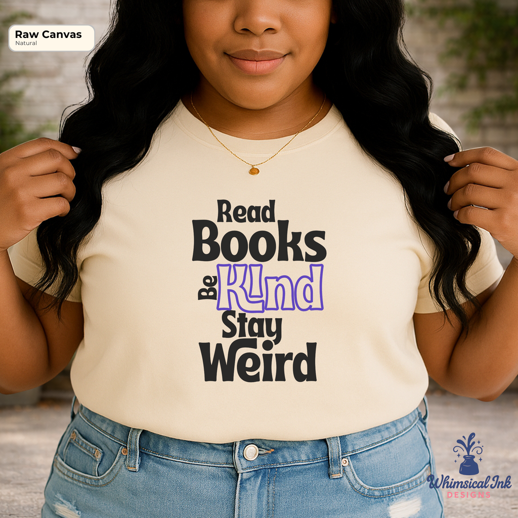 Person wearing a t-shirt with 'Read Books Be Kind Stay Weird' text, standing outdoors.