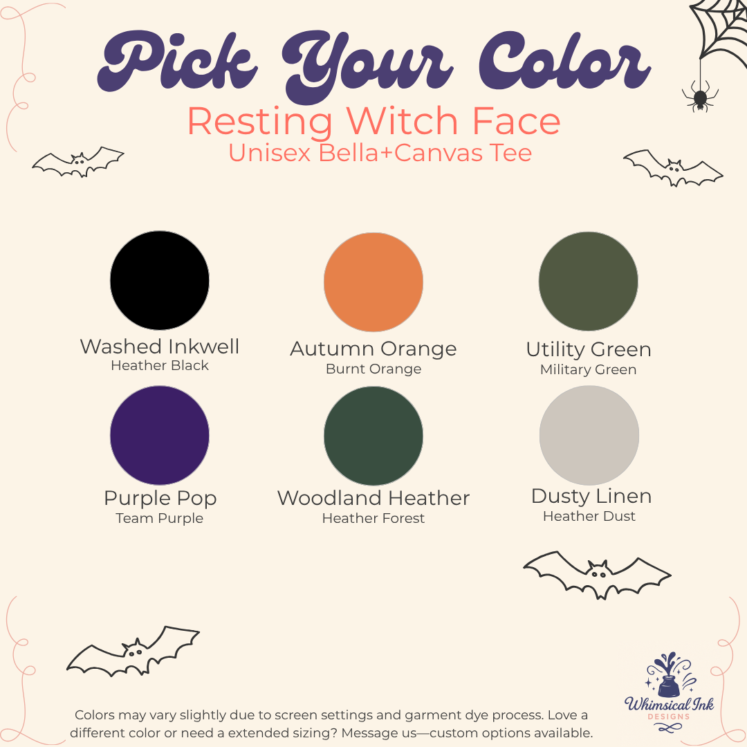 A color selection graphic for a custom unisex Bella+Canvas tee featuring the text 'Pick Your Color' and 'Resting Witch Face'. It displays six circular color swatches with names and colors: Washed Inkwell (Heather Black), Autumn Orange (Burnt Orange), Utility Green (Military Green), Purple Pop (Team Purple), Woodland Heather (Heather Forest), and Dusty Linen (Heather Dust).