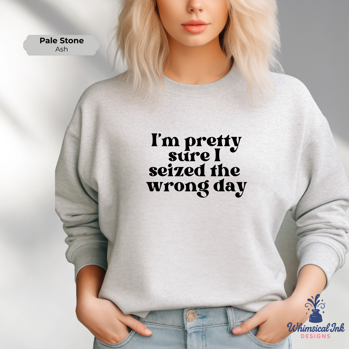 Seized the Wrong Day Crewneck Sweatshirt