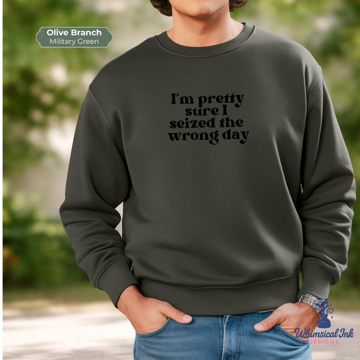 Seized the Wrong Day Crewneck Sweatshirt
