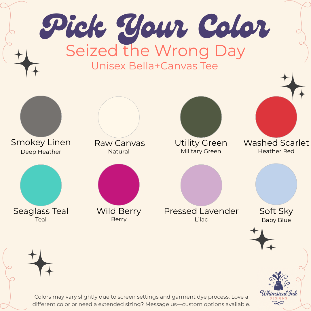 Seized the Wrong Day Tee
