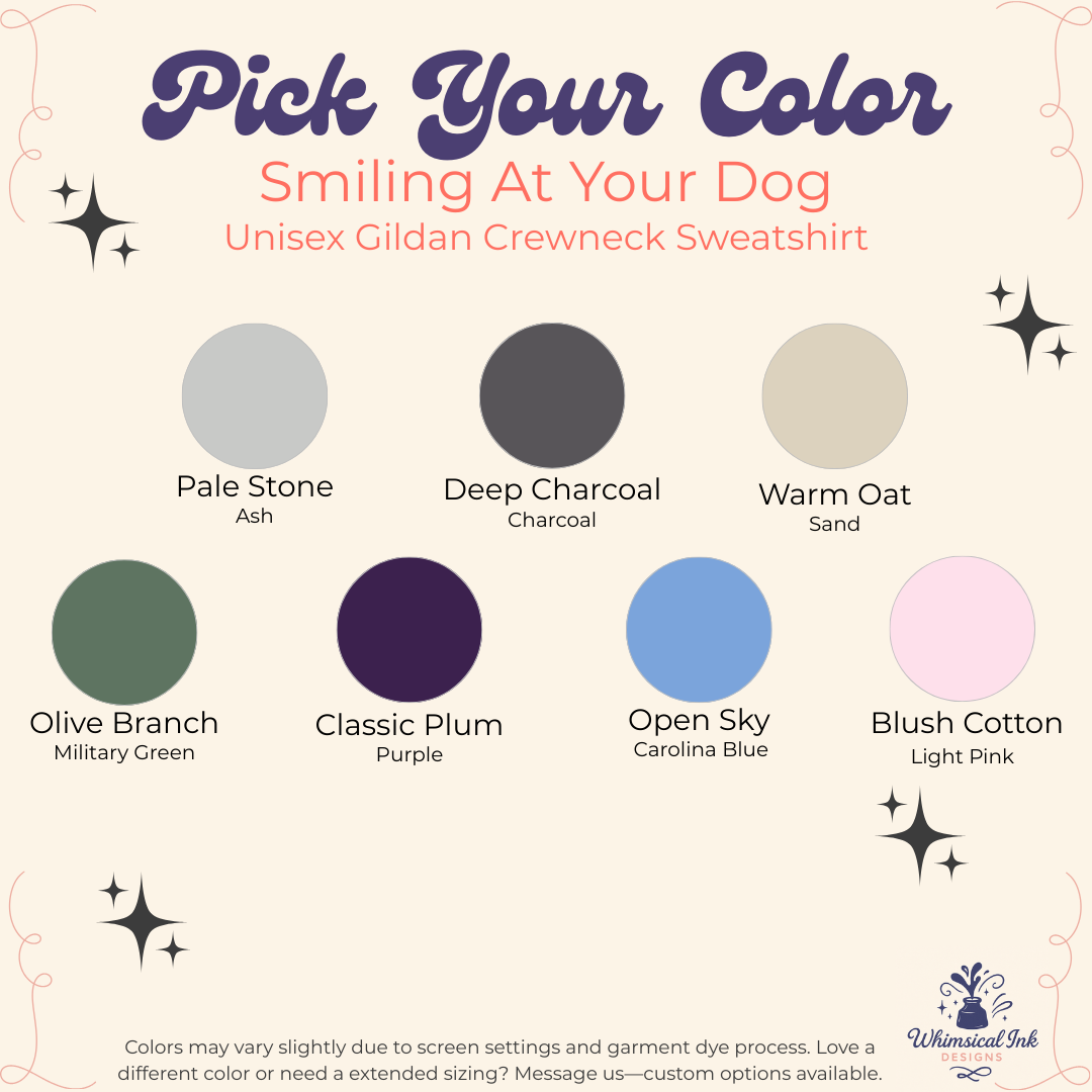 Smiling At Your Dog Crewneck Sweatshirt