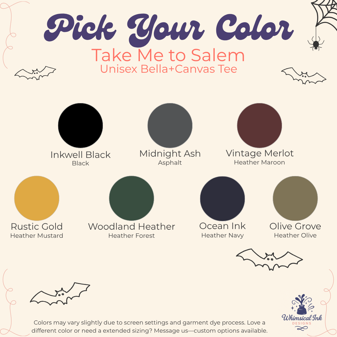 A color selection graphic for a unisex Bella+Canvas tee from Whimsical Ink, titled 'Pick Your Color - Take Me to Salem'. It displays eight circular color swatches with names and shades: Inkwell Black, Midnight Ash, Vintage Merlot, Rustic Gold, Woodland Heather, Ocean Ink, and Olive Grove, on a cream background with spider and bat illustrations.