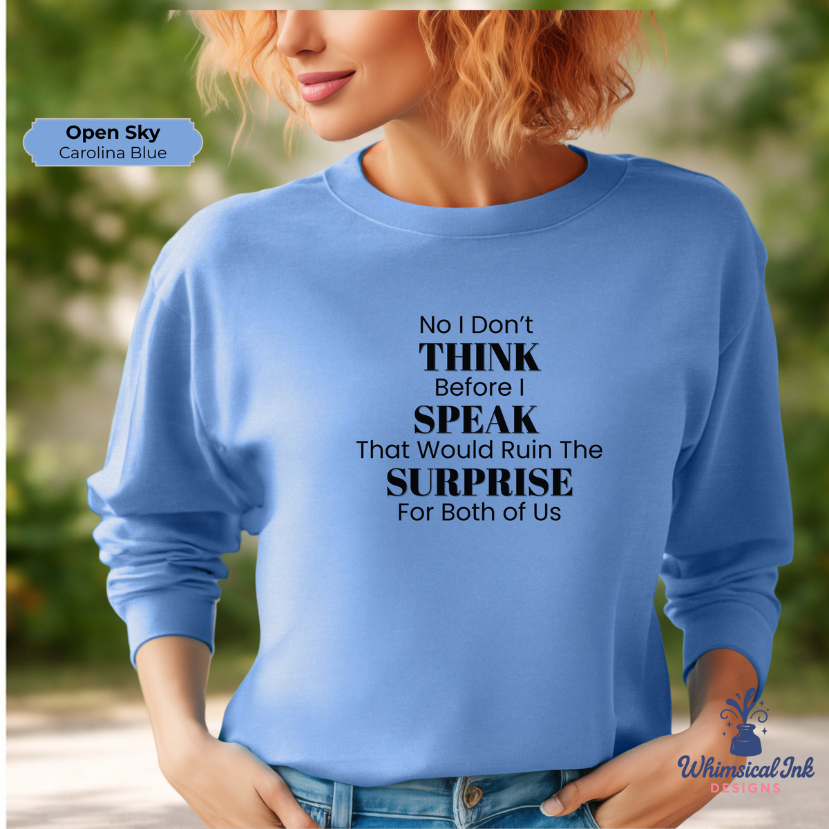 I Don't Think Before I Speak Crewneck Sweatshirt