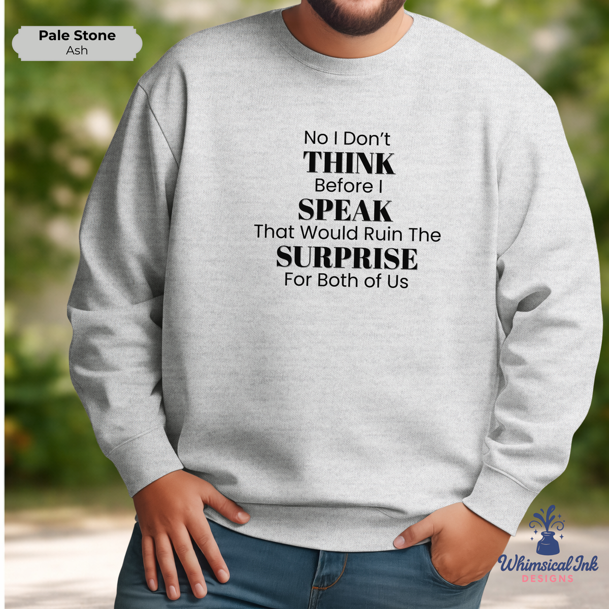 I Don't Think Before I Speak Crewneck Sweatshirt