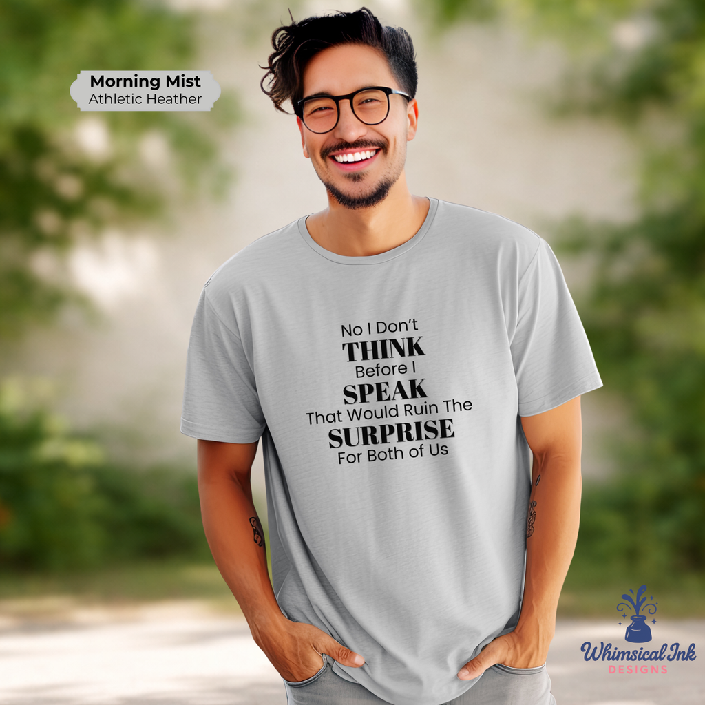I Don't Think Before I Speak Tee