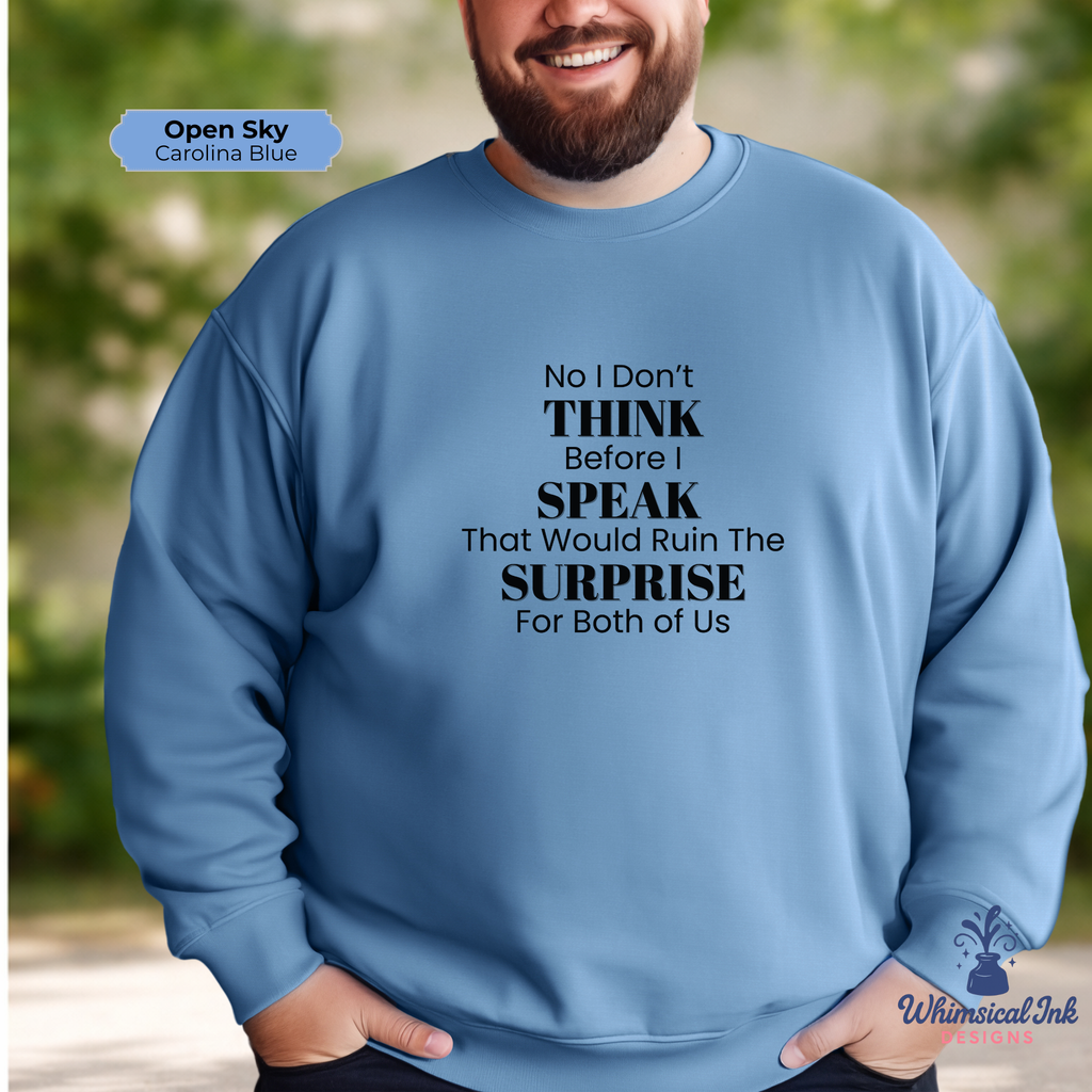 I Don't Think Before I Speak Crewneck Sweatshirt