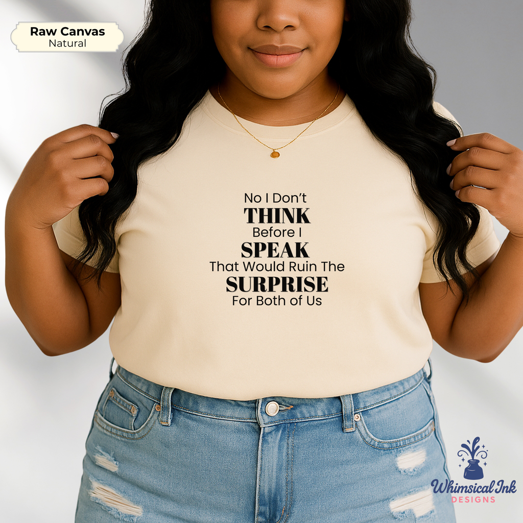 I Don't Think Before I Speak Tee